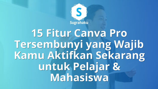 15 Fitur Canva Pro Tersembunyi yang Wajib Kamu Aktifkan Sekarang