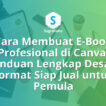 Cara Membuat E-Book Profesional di Canva Panduan Desain Format Siap Jual