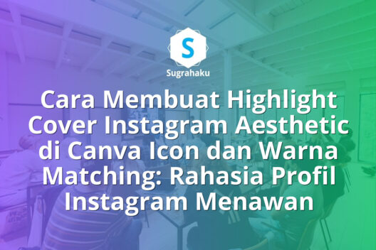 Cara Membuat Highlight Cover Instagram Aesthetic di Canva Icon dan Warna Matching