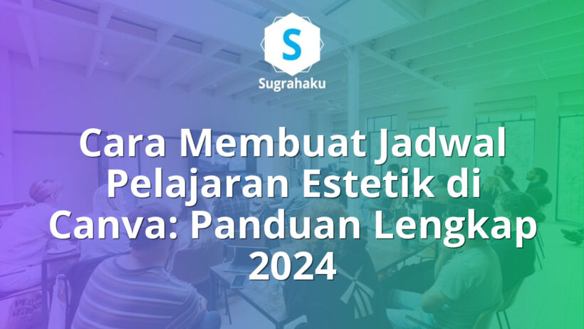 Cara Membuat Jadwal Pelajaran Estetik di Canva untuk Pelajar dan Mahasiswa