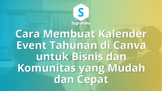Cara Membuat Kalender Event Tahunan di Canva untuk Bisnis dan Komunitas