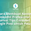 Cara Membuat Konten LinkedIn Profesional di Canva Tips Carousel dan Single Post