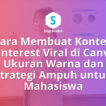 Cara Membuat Konten Pinterest Viral di Canva Ukuran Warna dan Strategi