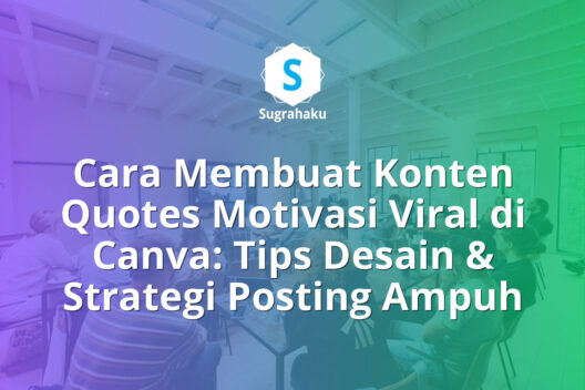 Cara Membuat Konten Quotes Motivasi Viral di Canva Tips Desain dan Strategi Posting