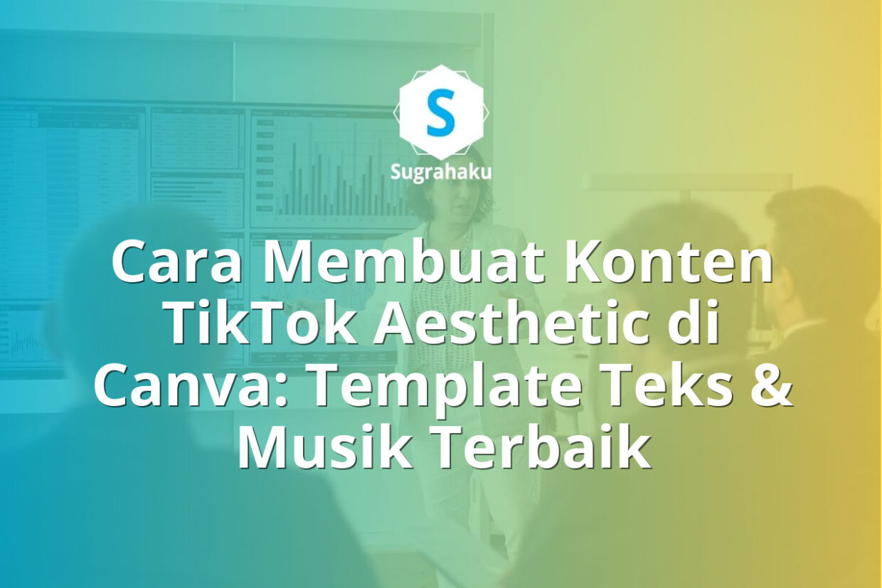 Cara Membuat Konten TikTok Aesthetic di Canva Template Teks dan Musik