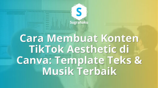 Cara Membuat Konten TikTok Aesthetic di Canva Template Teks dan Musik