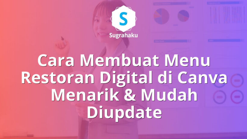 Cara Membuat Menu Restoran Digital di Canva Menarik dan Mudah Diupdate
