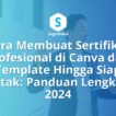 Cara Membuat Sertifikat Profesional di Canva dari Template Hingga Siap Cetak