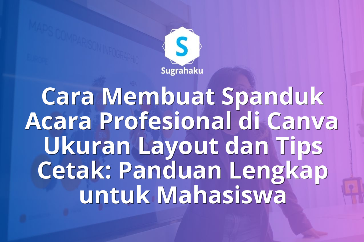 Cara Membuat Spanduk Acara Profesional di Canva Ukuran Layout dan Tips Cetak: Panduan Lengkap untuk Mahasiswa 13 Cara Membuat Spanduk Acara Profesional di Canva Ukuran Layout dan Tips Cetak