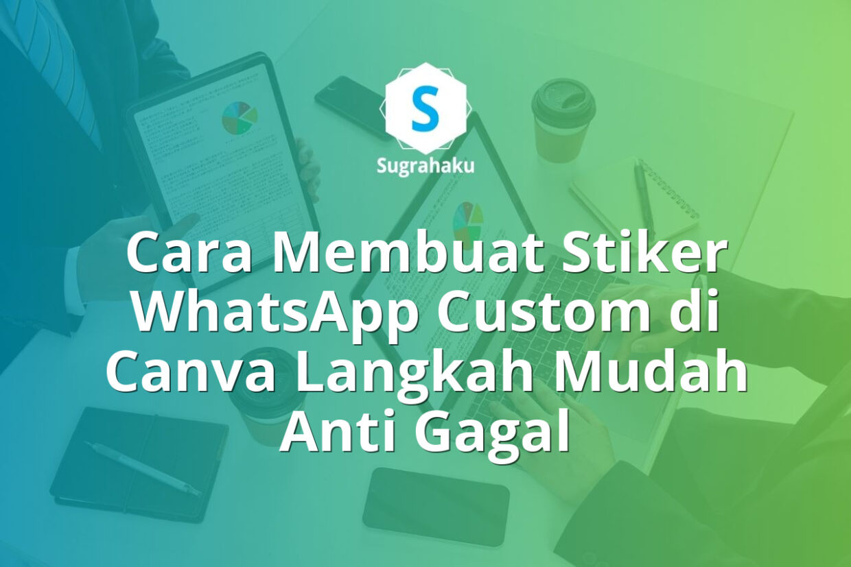 Cara Membuat Stiker WhatsApp Custom di Canva Langkah Mudah Anti Gagal