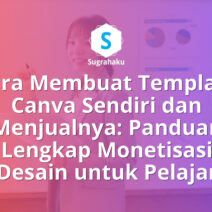 Cara Membuat Template Canva Sendiri dan Menjualnya Panduan Monetisasi Desain