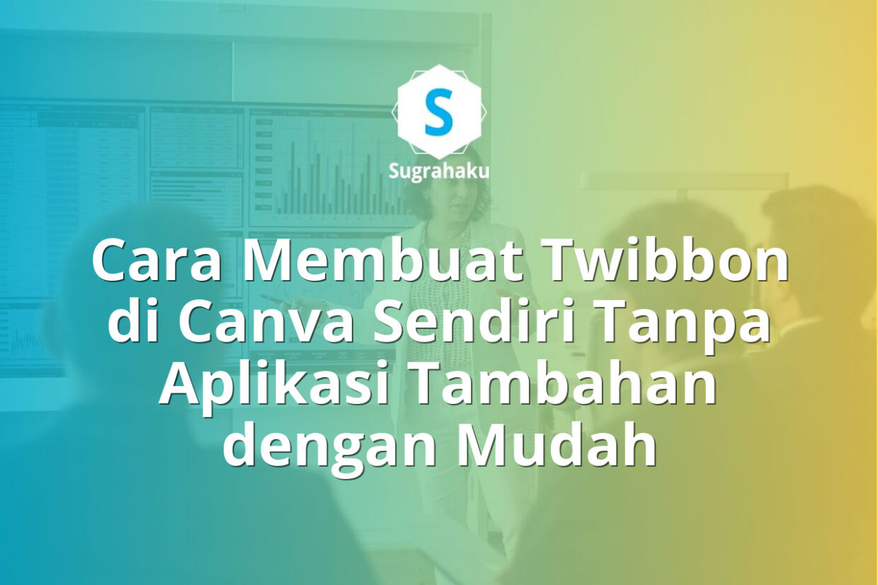 Cara Membuat Twibbon di Canva Sendiri Tanpa Aplikasi Tambahan