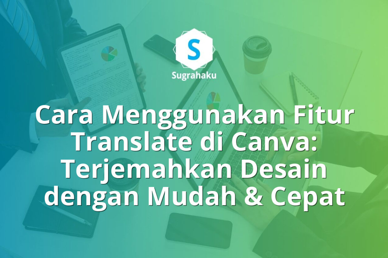 Cara Menggunakan Fitur Translate di Canva Terjemahkan Desain dalam Sekejap