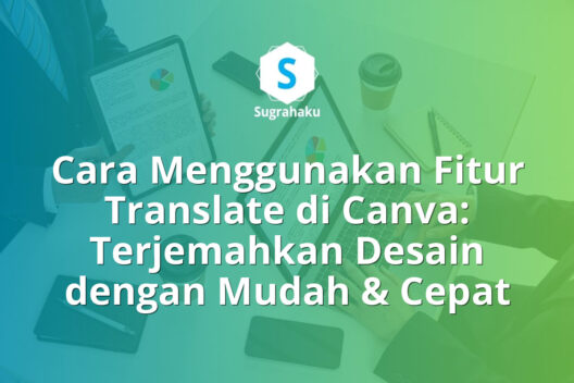 Cara Menggunakan Fitur Translate di Canva Terjemahkan Desain dalam Sekejap