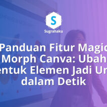 Panduan Fitur Magic Morph Canva Ubah Bentuk Elemen Jadi Unik dalam Detik