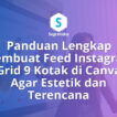 Panduan Membuat Feed Instagram Grid 9 Kotak di Canva Estetik dan Terencana