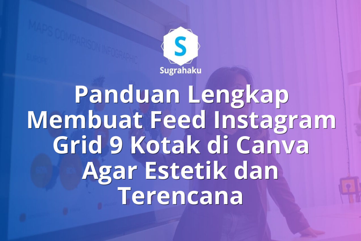 Panduan Membuat Feed Instagram Grid 9 Kotak di Canva Estetik dan Terencana