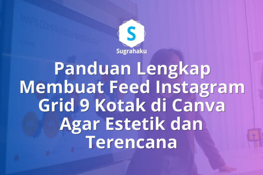 Panduan Membuat Feed Instagram Grid 9 Kotak di Canva Estetik dan Terencana