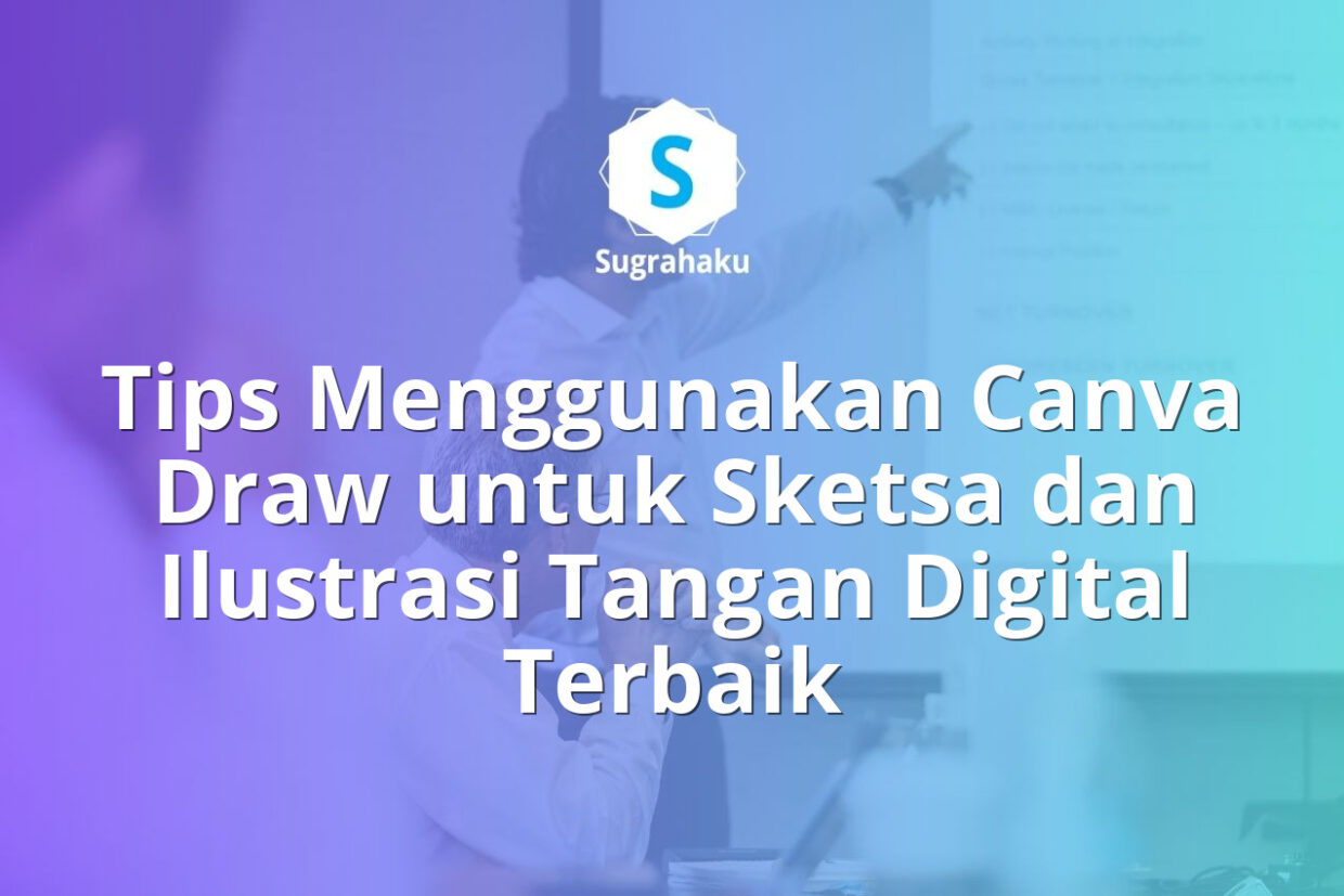 Tips Menggunakan Canva Draw untuk Sketsa dan Ilustrasi Tangan Digital