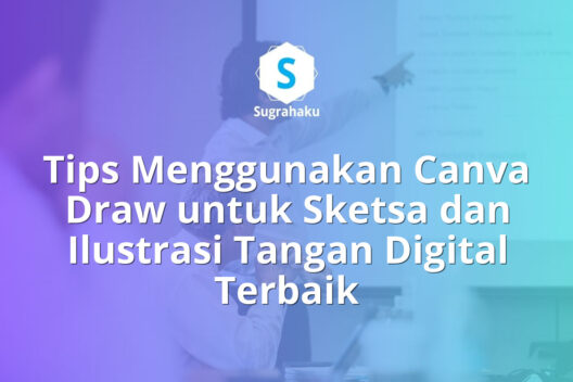 Tips Menggunakan Canva Draw untuk Sketsa dan Ilustrasi Tangan Digital