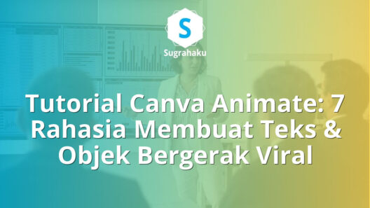 Tutorial Canva Animate Cara Membuat Teks dan Objek Bergerak untuk Konten Viral