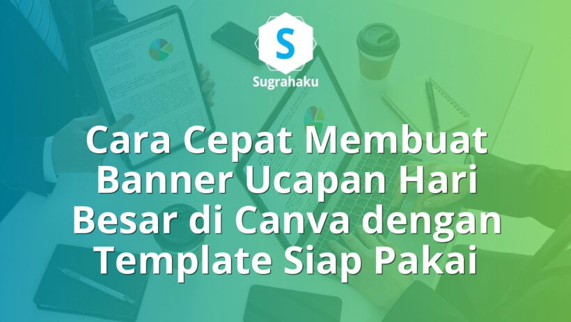 Cara Membuat Banner Ucapan Hari Besar di Canva Template Siap Pakai