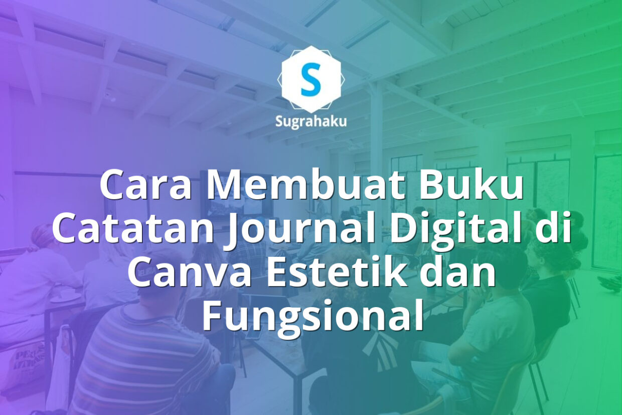 Cara Membuat Buku Catatan Journal Digital di Canva Estetik dan Fungsional