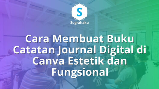 Cara Membuat Buku Catatan Journal Digital di Canva Estetik dan Fungsional