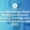 Cara Membuat Desain Background Zoom Meeting Profesional di Canva