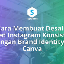 Cara Membuat Desain Feed Instagram Konsisten dengan Brand Identity di Canva
