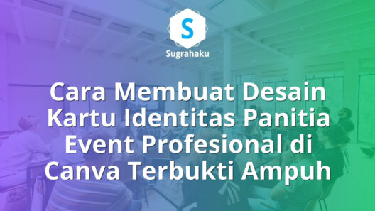 Cara Membuat Desain Kartu Identitas Panitia Event Profesional di Canva