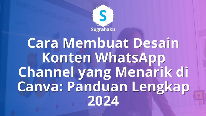 Cara Membuat Desain Konten WhatsApp Channel yang Menarik di Canva