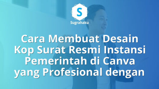 Cara Membuat Desain Kop Surat Resmi Instansi Pemerintah di Canva