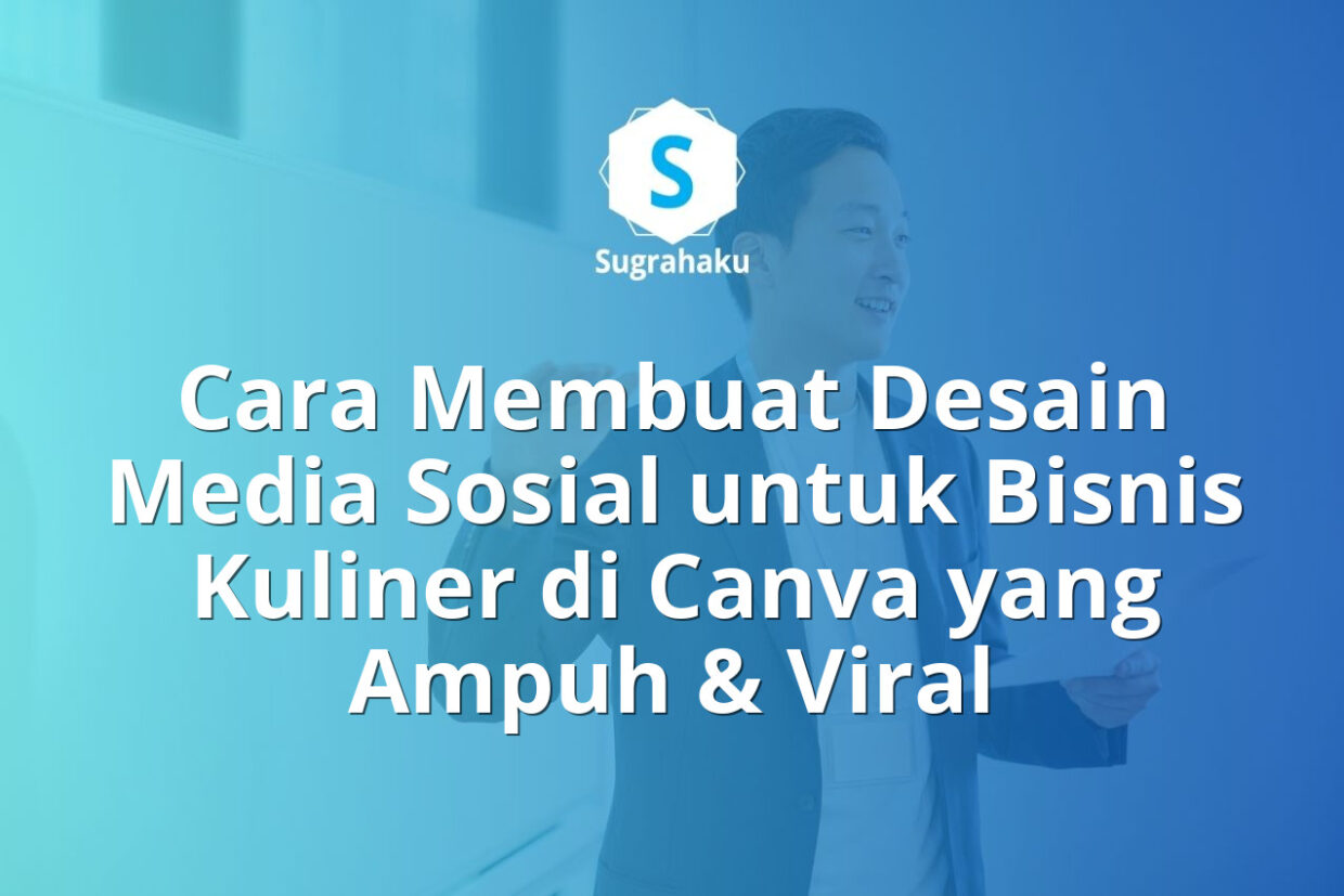 Cara Membuat Desain Media Sosial untuk Bisnis Kuliner di Canva