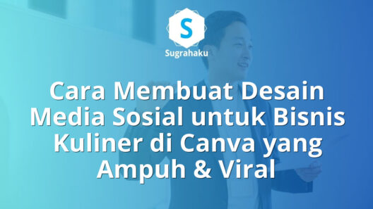 Cara Membuat Desain Media Sosial untuk Bisnis Kuliner di Canva