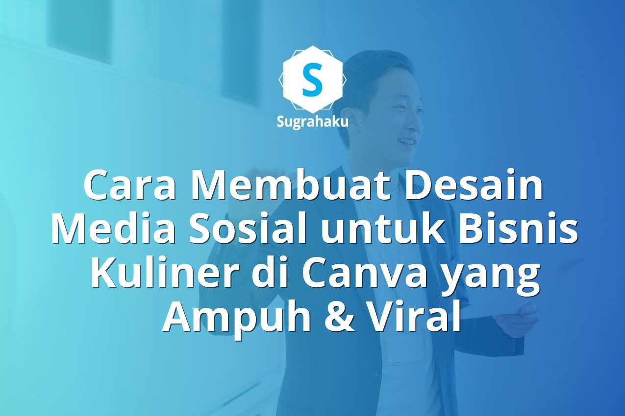 Cara Membuat Desain Media Sosial untuk Bisnis Kuliner di Canva yang Ampuh & Viral 13 Cara Membuat Desain Media Sosial untuk Bisnis Kuliner di Canva