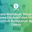 Cara Membuat Desain Meme Edukatif dan Viral untuk Kampanye di Canva