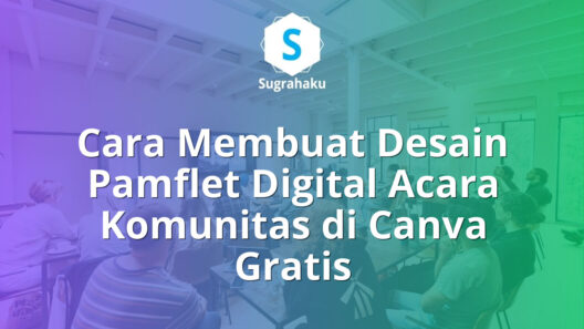 Cara Membuat Desain Pamflet Digital Acara Komunitas di Canva Gratis