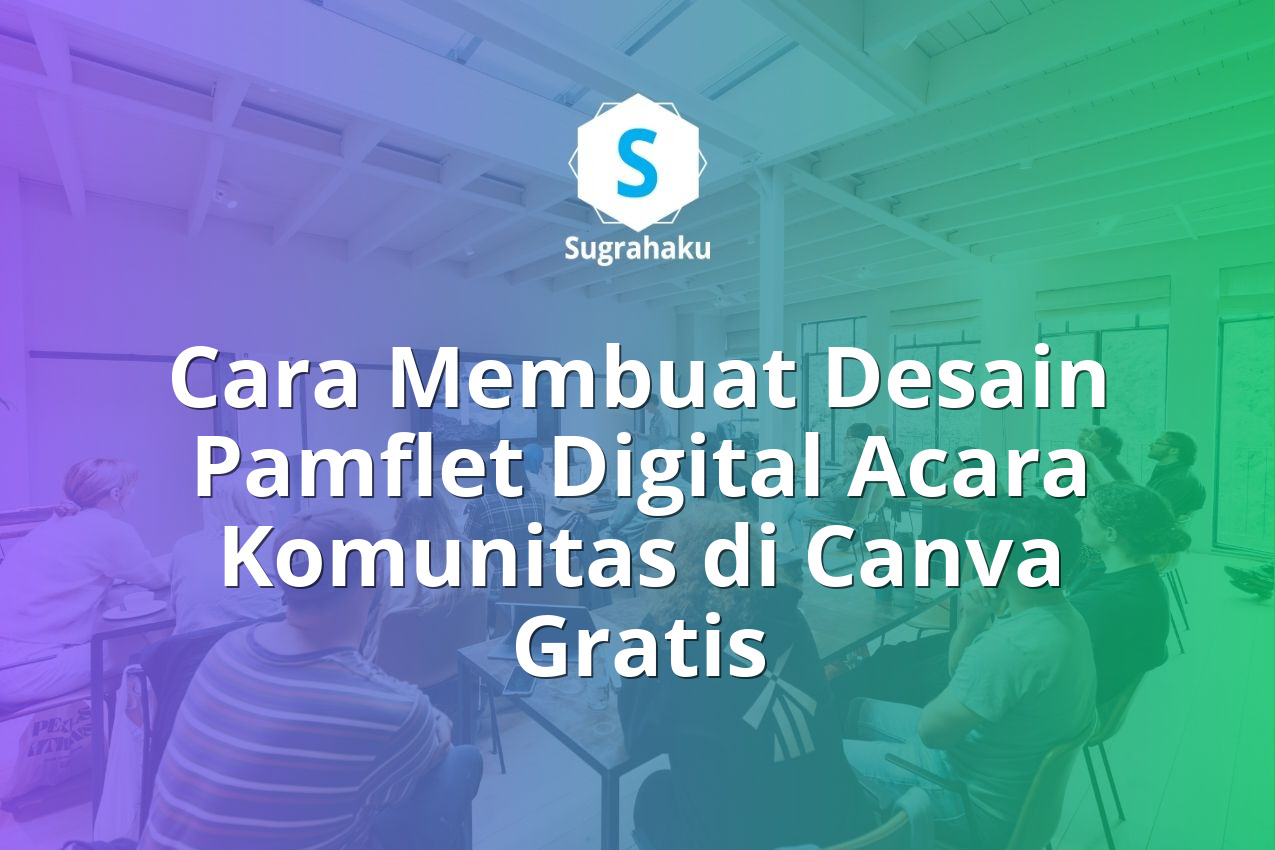 Cara Membuat Desain Pamflet Digital Acara Komunitas di Canva Gratis 13 Cara Membuat Desain Pamflet Digital Acara Komunitas di Canva Gratis