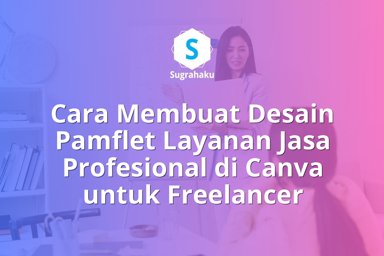 Cara Membuat Desain Pamflet Layanan Jasa Profesional di Canva untuk Freelancer