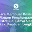 Cara Membuat Desain Piagam Penghargaan Estetik di Canva Siap Cetak