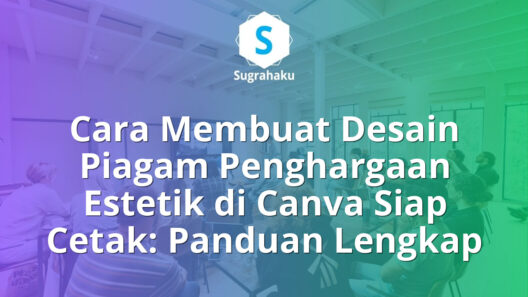 Cara Membuat Desain Piagam Penghargaan Estetik di Canva Siap Cetak