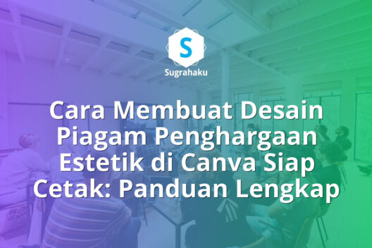 Cara Membuat Desain Piagam Penghargaan Estetik di Canva Siap Cetak