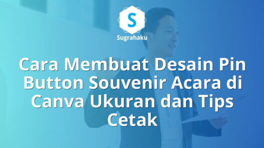 Cara Membuat Desain Pin Button Souvenir Acara di Canva Ukuran dan Tips Cetak