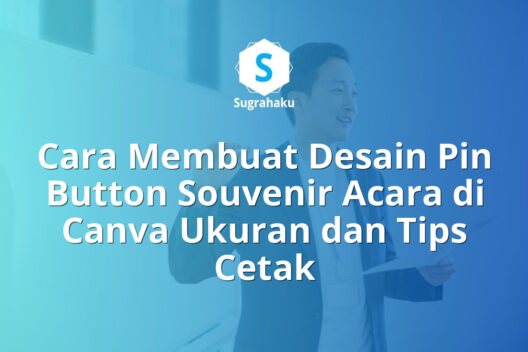 Cara Membuat Desain Pin Button Souvenir Acara di Canva Ukuran dan Tips Cetak
