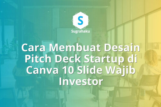 Cara Membuat Desain Pitch Deck Startup di Canva 10 Slide Wajib Investor