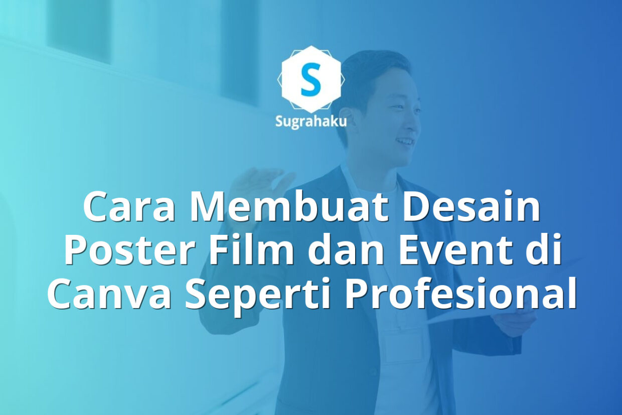 Cara Membuat Desain Poster Film dan Event di Canva Seperti Profesional