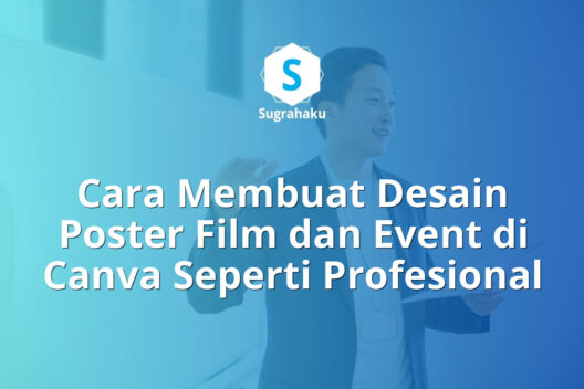 Cara Membuat Desain Poster Film dan Event di Canva Seperti Profesional