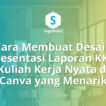 Cara Membuat Desain Presentasi Laporan KKN Kuliah Kerja Nyata di Canva