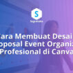 Cara Membuat Desain Proposal Event Organizer Profesional di Canva